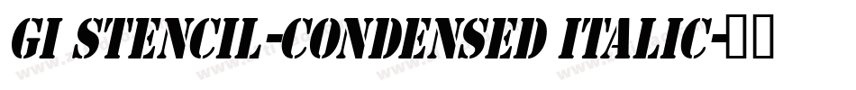 GI Stencil-Condensed Italic字体转换